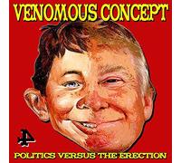 Venomous Concept - Politics Versus The Erection
