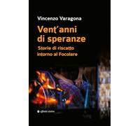 Vent'anni di speranze. Storie di riscatto intorno al Focolare