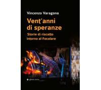Vent’anni di speranze. Storie di riscatto intorno al Focolare