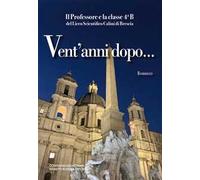 Vent’anni dopo…. Il Professore e la classe 4a B del Liceo Scientifico Calini