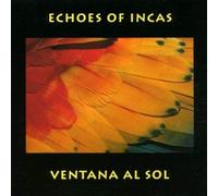 Ventana Al Sol - Echoes of Incas