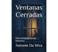 Ventanas Cerradas: Descubriendo tu luz interior