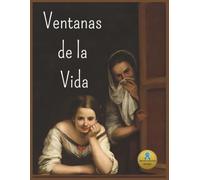 Ventanas de la Vida: Poesía Bilingüe y Pinturas de la Andalucía Cotidiana