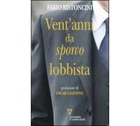 Vent'anni da «sporco» lobbista