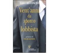 VENT'ANNI DA SPORCO LOBBISTA