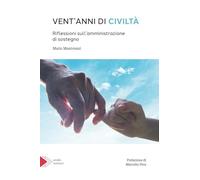 Vent'anni di civiltà. Riflessioni sull'amministrazione di sostegno - Manto...