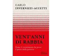 Vent'anni di rabbia. Come il risentimento ha preso il posto della