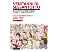 Vent'anni di Sessantotto. Gli avvenimenti e le canzoni che raccontano un'epoca. Con 2 CD-Audio