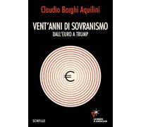 Vent'anni di sovranismo. Dall'euro a Trump