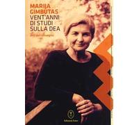 Vent'anni di studi sulla dea. Atti del convegno