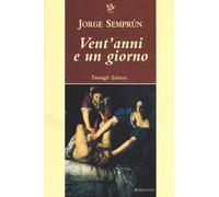 Vent'anni e un giorno - Semprún Jorge