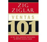 Ventas 101: Lo que todo vendedor profesional de éxito necesita saber