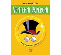 Ventenni Paperoni ma leggi ancora Topolino? di Del Core, Mattia ed. NPE