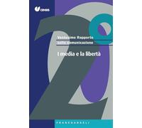 Ventesimo rapporto sulla comunicazione. I media e la libertà