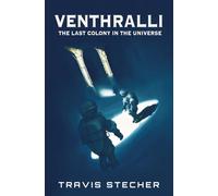 Venthralli: The Last Colony in the Universe