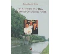 Venti anni di cucina all'Antica Osteria del Ponte. Ediz. a colori