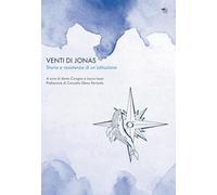 Venti di Jonas. Storia e resistenza di un'istituzione