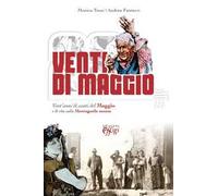 Venti di maggio. Vent'anni di canti del Maggio e di vita sulla Montagnola senese