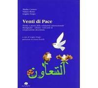 Venti di pace. Teoria e prassi della solidarietà internazionale Martignano-Libano. Vent'anni di cooperazione decentrata. Ediz. multilingue