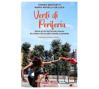 Venti di periferia. Storie di chi non ha mai smesso di credere che un altro mondo è possibile