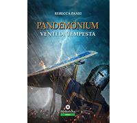 Venti di tempesta. Pandemonium
