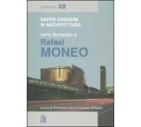 Venti domande a Rafael Moneo. Ediz. illustrata