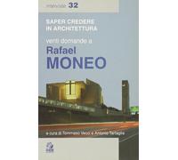 Venti domande a Rafael Moneo. Ediz. illustrata