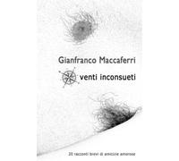 Venti inconsueti: 20 racconti brevi di amicizie amorose