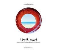 Venti mari. Viaggio lungo la costa dell'estremo oriente d'Italia