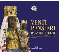 Venti pensieri da antiche poesie. Per la V centenaria incoronazione della Madonna di Oropa 29 agosto 2021