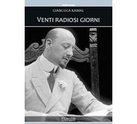 Venti radiosi giorni - Kamal Gianluca