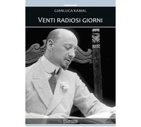 Venti radiosi giorni - Kamal Gianluca