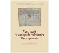 Venti secoli di storiografia ecclesiastica. Bilancio e prospettive
