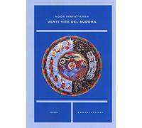 VENTI VITE DEL BUDDHA