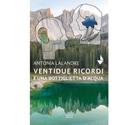 Ventidue ricordi e una bottiglietta d'acqua - 2022 - Venturaedizi