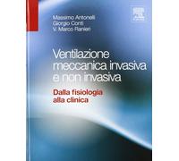 Ventilazione meccanica invasiva e non invasiva. Dalla fisiologia alla clin...