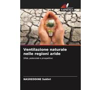 Ventilazione naturale nelle regioni aride: Sfide, potenziale e prospettive