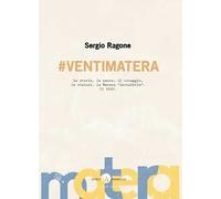 #VentiMatera. Le storie, le paure, il coraggio, le visioni, la Matera «invisibile». Il 2020