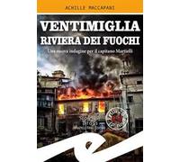 Ventimiglia riviera dei fuochi. Una nuova indagine per il capitano Martielli