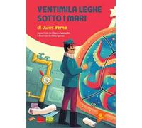 Ventimila leghe sotto i mari di Jules Verne. Nuova ediz.