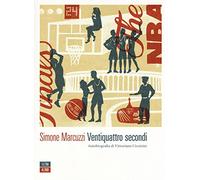 Ventiquattro secondi. Autobiografia di Vittoriano Cicuttini