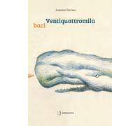 Ventiquattromila baci [Wall Chart] [Feb 11, 2021] Ferrara, Antonio