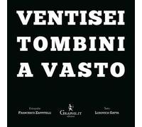 Ventisei tombini a Vasto. Ediz. italiana e inglese