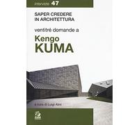 Ventitré domande a Kengo Kuma