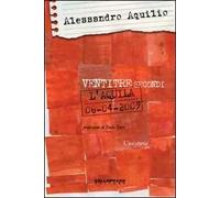 Ventitré secondi. L'Aquila 6 aprile 2009