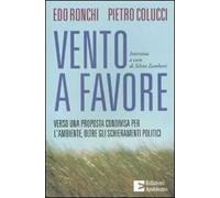 Vento a favore. Verso una proposta condivisa per l'ambiente, oltre gli schieramenti politici