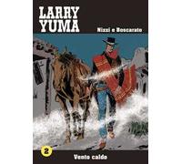 Vento caldo. Larry Yuma. Vol. 2