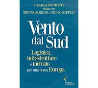 Vento dal Sud. Logistica, infrastrutture e mercato per una nuova Europa