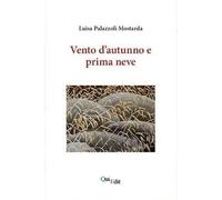 Vento d'autunno e prima neve. Cento haiku stagionali - Palazzoli Mostarda Luisa