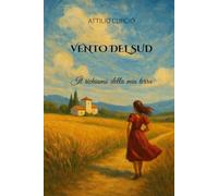 VENTO DEL SUD: Il Richiamo della mia Terra